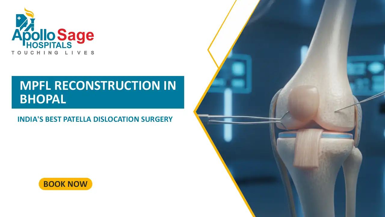 MPFL Reconstruction in Bhopal : India's Best Patella Dislocation Surgery