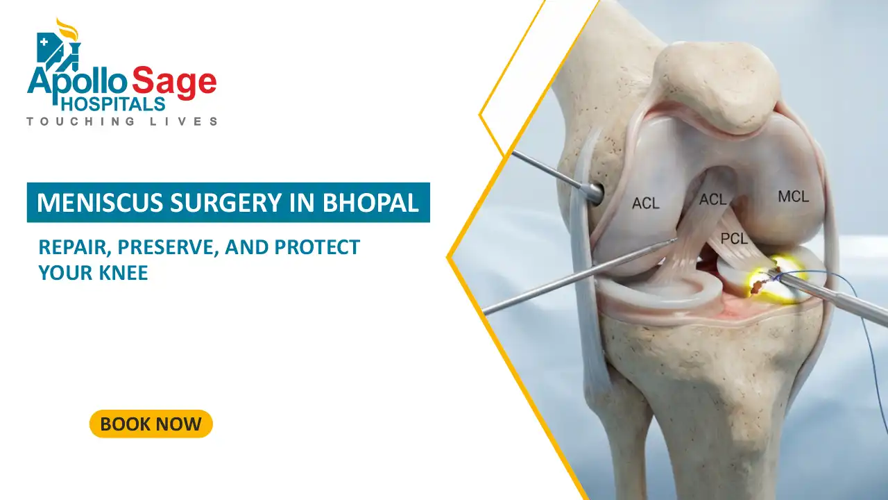 Meniscus Surgery in Bhopal - Repair, Preserve, and Protect Your Knee